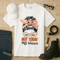 No Today Messy Bun Multiple Sclerosis Ms Awareness Multiple Sclerosis Tall T-Shirt