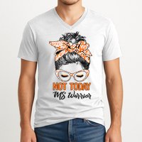 No Today Messy Bun Multiple Sclerosis Ms Awareness Multiple Sclerosis V-Neck T-Shirt