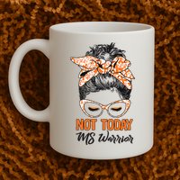 No Today Messy Bun Multiple Sclerosis Ms Awareness Multiple Sclerosis Mug