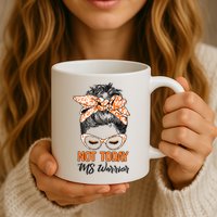 No Today Messy Bun Multiple Sclerosis Ms Awareness Multiple Sclerosis Mug
