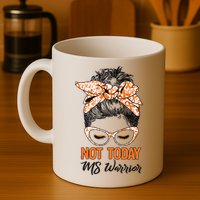 No Today Messy Bun Multiple Sclerosis Ms Awareness Multiple Sclerosis Mug
