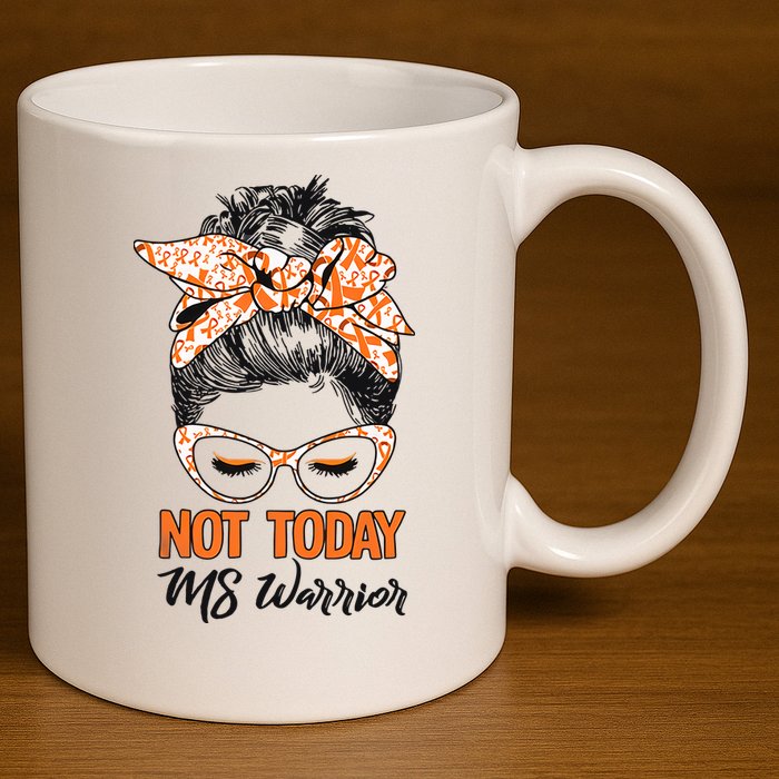 No Today Messy Bun Multiple Sclerosis Ms Awareness Multiple Sclerosis 11oz C Handle Ceramic Mug