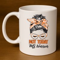 No Today Messy Bun Multiple Sclerosis Ms Awareness Multiple Sclerosis 11oz C Handle Ceramic Mug