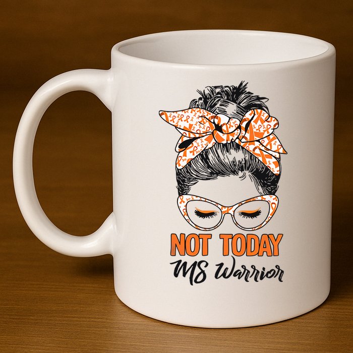 No Today Messy Bun Multiple Sclerosis Ms Awareness Multiple Sclerosis 11oz C Handle Ceramic Mug