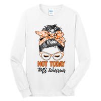 No Today Messy Bun Multiple Sclerosis Ms Awareness Multiple Sclerosis Tall Long Sleeve T-Shirt