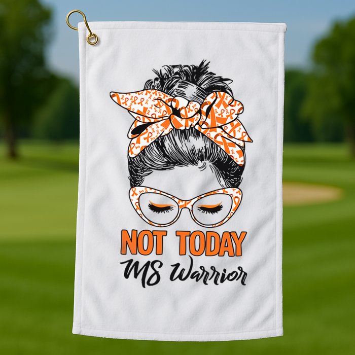 No Today Messy Bun Multiple Sclerosis Ms Awareness Multiple Sclerosis Golf Towel