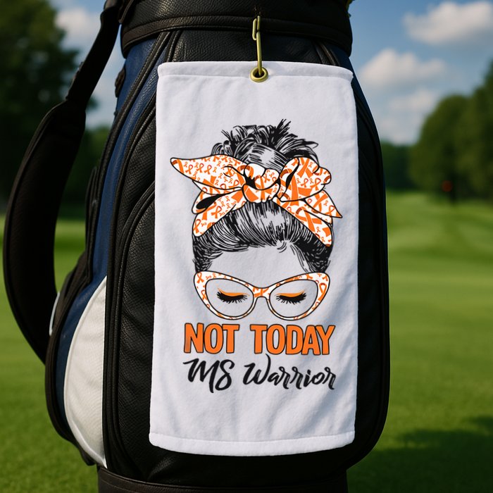 No Today Messy Bun Multiple Sclerosis Ms Awareness Multiple Sclerosis Golf Towel