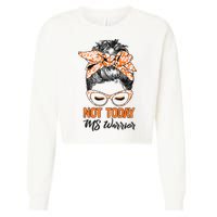 No Today Messy Bun Multiple Sclerosis Ms Awareness Multiple Sclerosis Cropped Pullover Crew