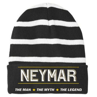 Neymar The Man The Myth The Legend Myth Legend Name Striped Beanie with Solid Band