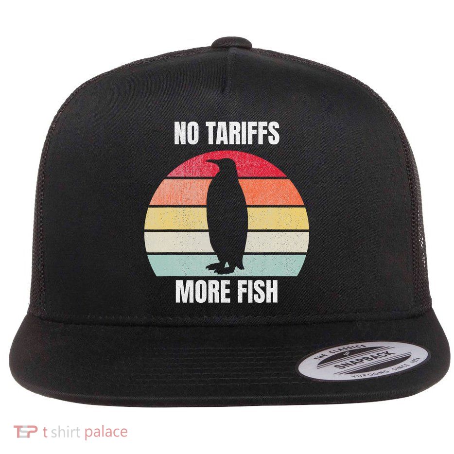 No Tariffs More Fish Funny Penguins Memes Flat Bill Trucker Hat