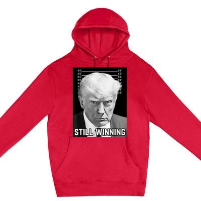 New Trump Mug Shot Still Winning Donald Trump 2024 Premium Pullover Hoodie