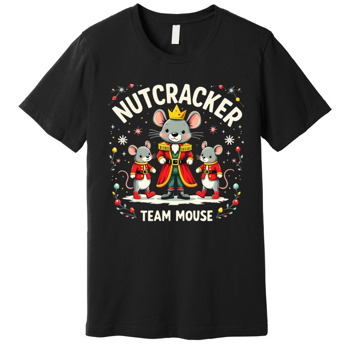 Nutcracker Team Mouse Christmas Ballet Gift Merry Christmas Premium T-Shirt