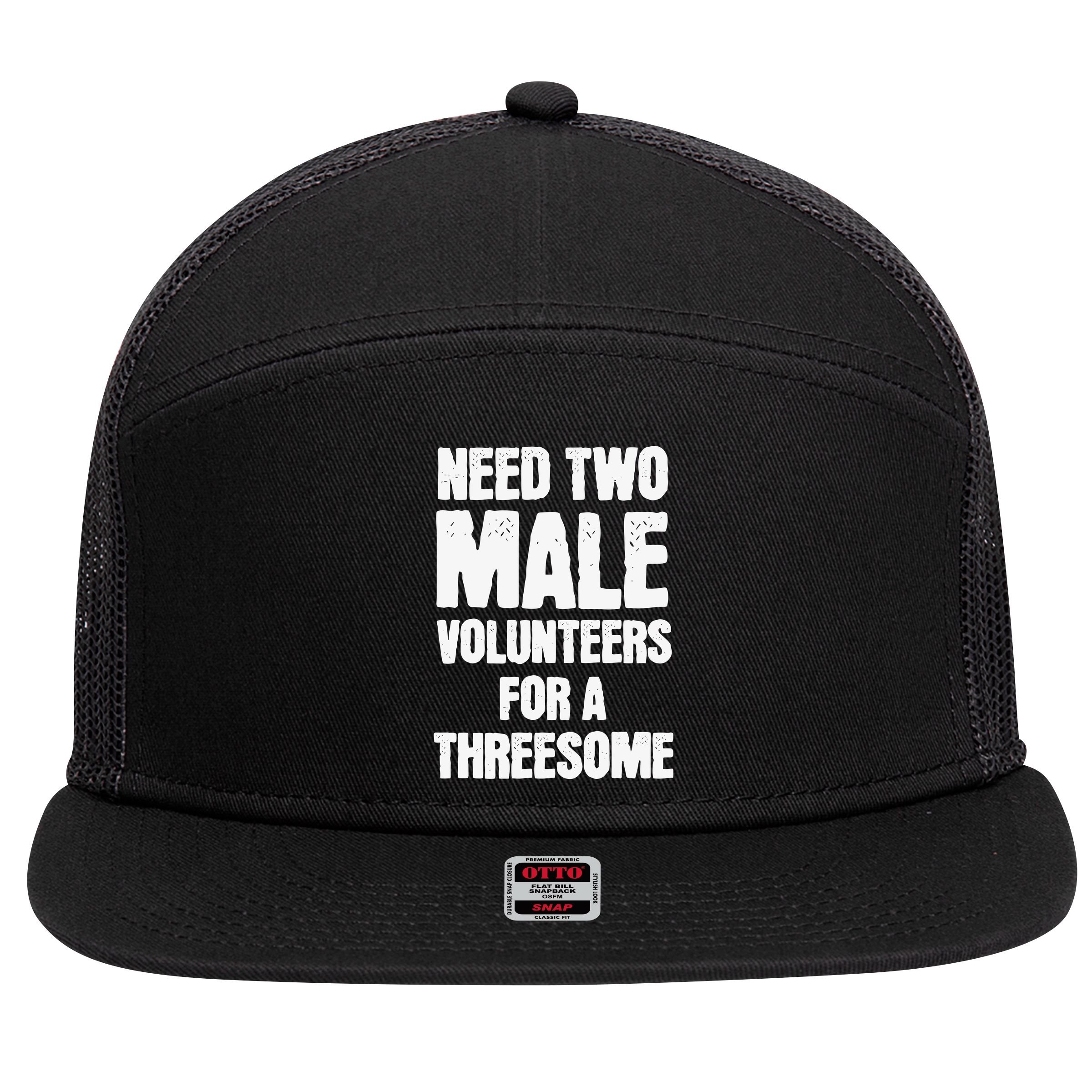 Need Two Male Volunteers For A Threesome 7 Panel Mesh Trucker Snapback Hat