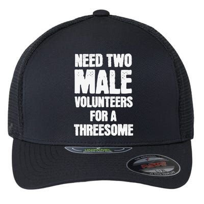 Need Two Male Volunteers For A Threesome Flexfit Unipanel Trucker Cap