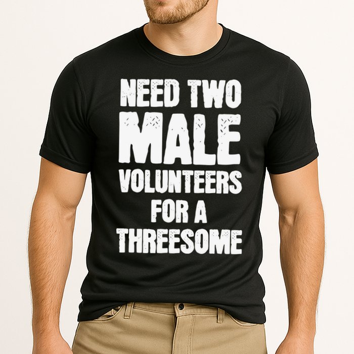 Need Two Male Volunteers For A Threesome Cooling Performance Crew T-Shirt