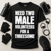 Need Two Male Volunteers For A Threesome Cooling Performance Crew T-Shirt