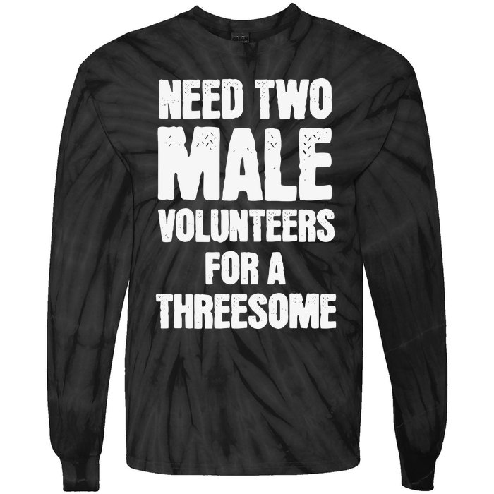 Need Two Male Volunteers For A Threesome Tie-Dye Long Sleeve Shirt