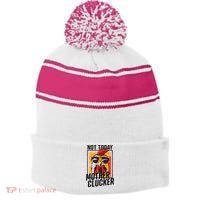 Not Today Mother Clucker Cool Chicken Lover Pun Farming Stripe Pom Pom Beanie