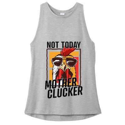 Not Today Mother Clucker Cool Chicken Lover Pun Farming Ladies PosiCharge Tri-Blend Wicking Tank