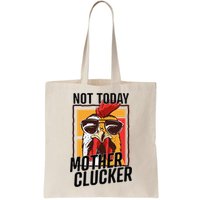 Not Today Mother Clucker Cool Chicken Lover Pun Farming Bag