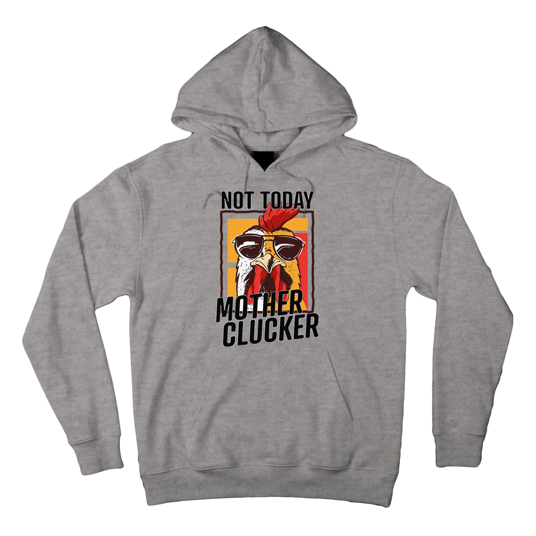 Not Today Mother Clucker Cool Chicken Lover Pun Farming Tall Hoodie