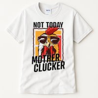 Not Today Mother Clucker Cool Chicken Lover Pun Farming Tall T-Shirt