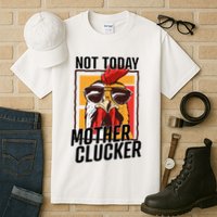 Not Today Mother Clucker Cool Chicken Lover Pun Farming Tall T-Shirt