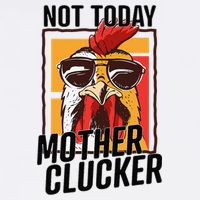Not Today Mother Clucker Cool Chicken Lover Pun Farming Tall T-Shirt