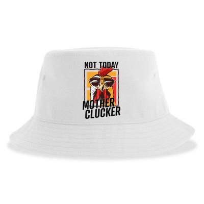 Not Today Mother Clucker Cool Chicken Lover Pun Farming Sustainable Bucket Hat
