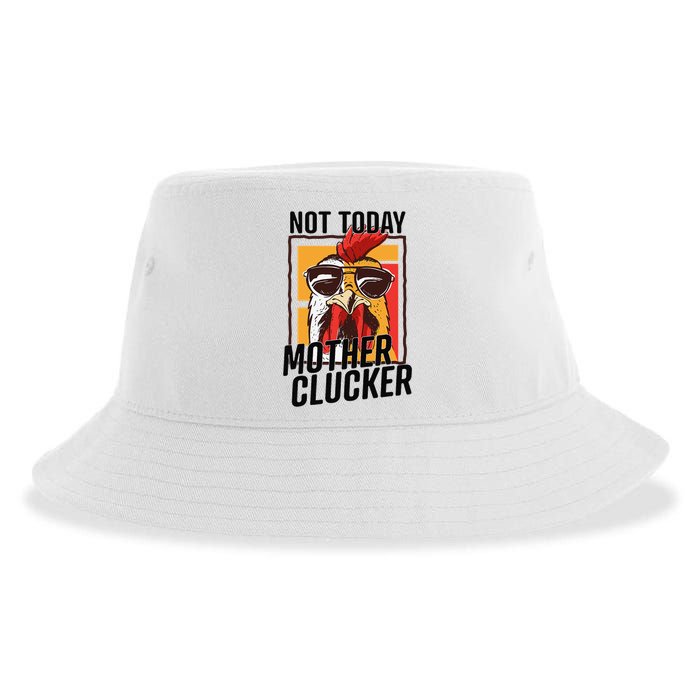 Not Today Mother Clucker Cool Chicken Lover Pun Farming Sustainable Bucket Hat
