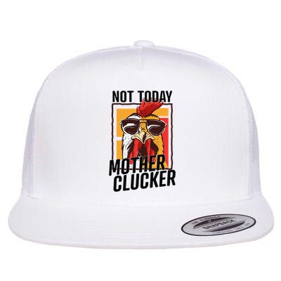 Not Today Mother Clucker Cool Chicken Lover Pun Farming Flatbill Hat