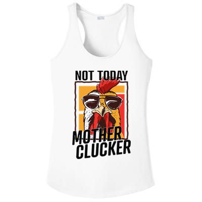 Not Today Mother Clucker Cool Chicken Lover Pun Farming Ladies PosiCharge Competitor Racerback Tank