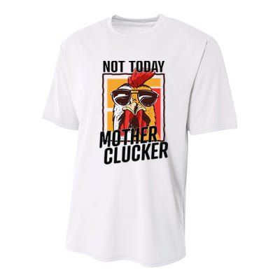 Not Today Mother Clucker Cool Chicken Lover Pun Farming Youth Performance Sprint T-Shirt
