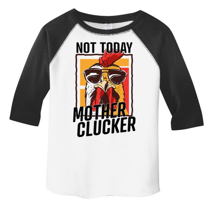 Not Today Mother Clucker Cool Chicken Lover Pun Farming Toddler Fine Jersey T-Shirt
