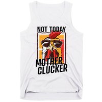 Not Today Mother Clucker Cool Chicken Lover Pun Farming Tank Top