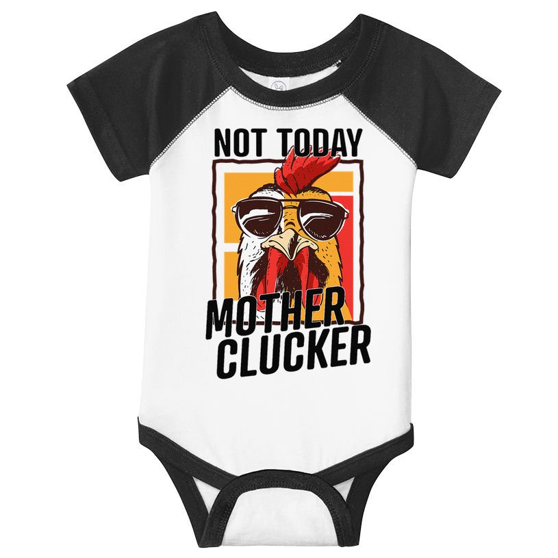 Not Today Mother Clucker Cool Chicken Lover Pun Farming Infant Baby Jersey Bodysuit