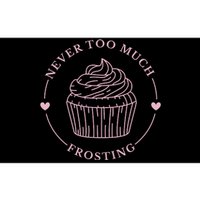 Never Too Much Frosting Cupcake Baker Bumper Sticker