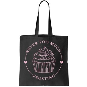 Never Too Much Frosting Cupcake Baker Tote Bag