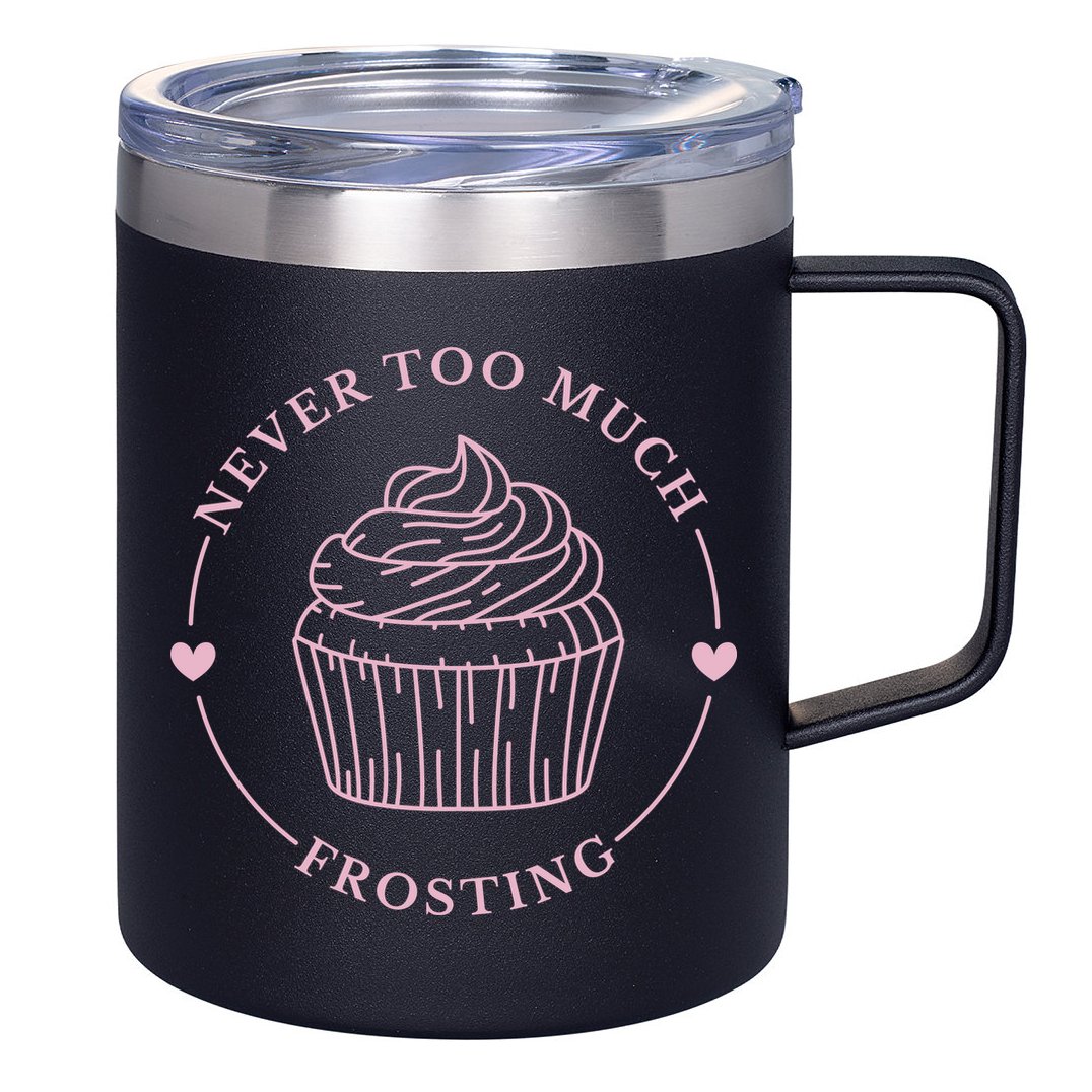 Never Too Much Frosting Cupcake Baker 12oz Stainless Steel Coffee Mug