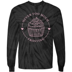 Never Too Much Frosting Cupcake Baker Tie-Dye Long Sleeve Shirt