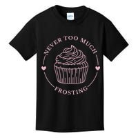 Never Too Much Frosting Cupcake Baker Kids T-Shirt