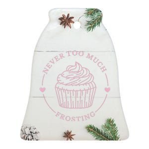 Never Too Much Frosting Cupcake Baker Ceramic Bell Ornament