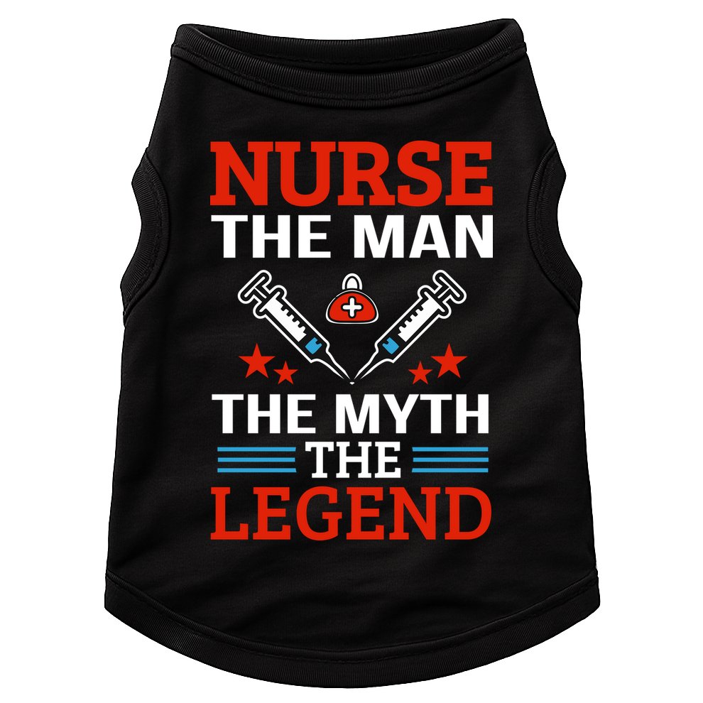 Nurse The Man The Myth The Legend Doggie Tank