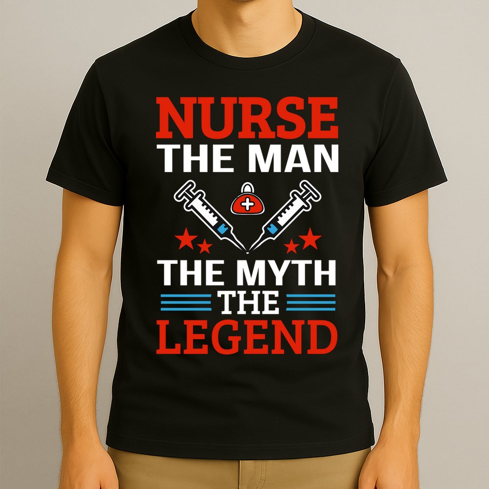 Nurse The Man The Myth The Legend T-Shirt