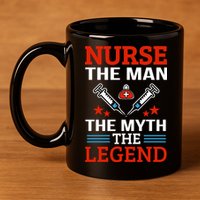 Nurse The Man The Myth The Legend 11oz C Handle Ceramic Mug