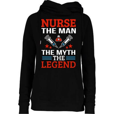 Nurse The Man The Myth The Legend Womens Funnel Neck Pullover Hood