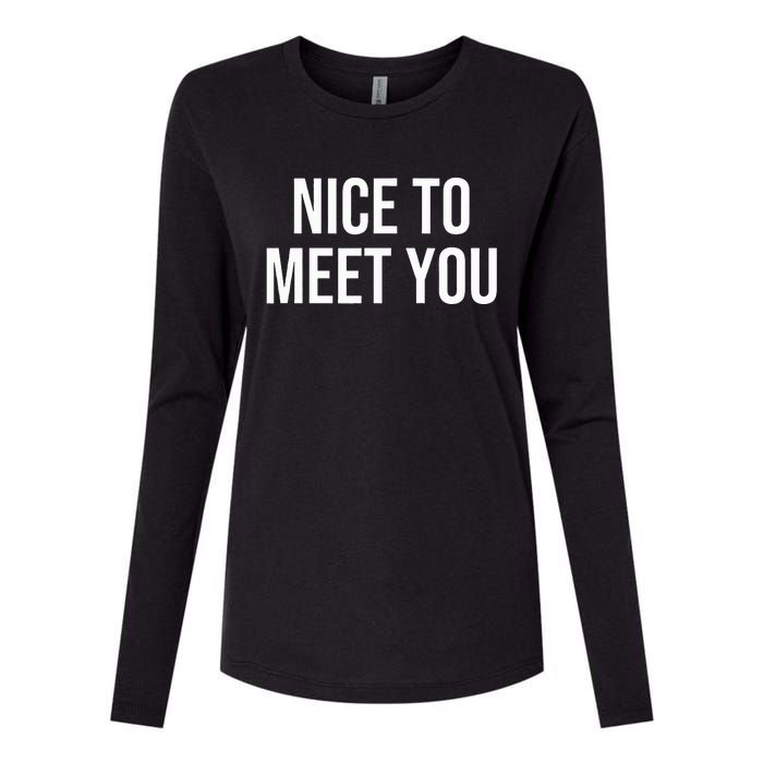 Nice To Meet You Womens Cotton Relaxed Long Sleeve T-Shirt