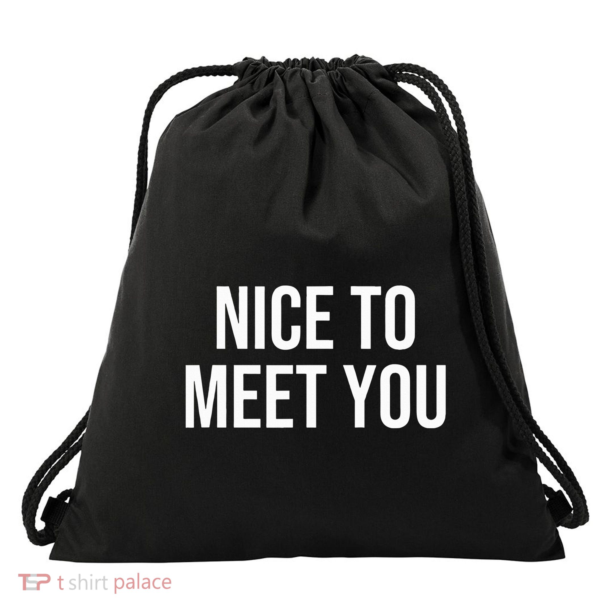 Nice To Meet You Drawstring Bag