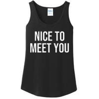 Nice To Meet You Ladies Essential Tank