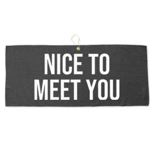 Nice To Meet You Large Microfiber Waffle Golf Towel